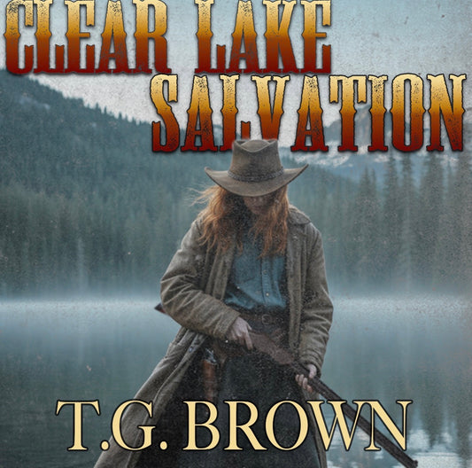 5. Signed Copy of Clearlake Salvation by T.G. Brown!